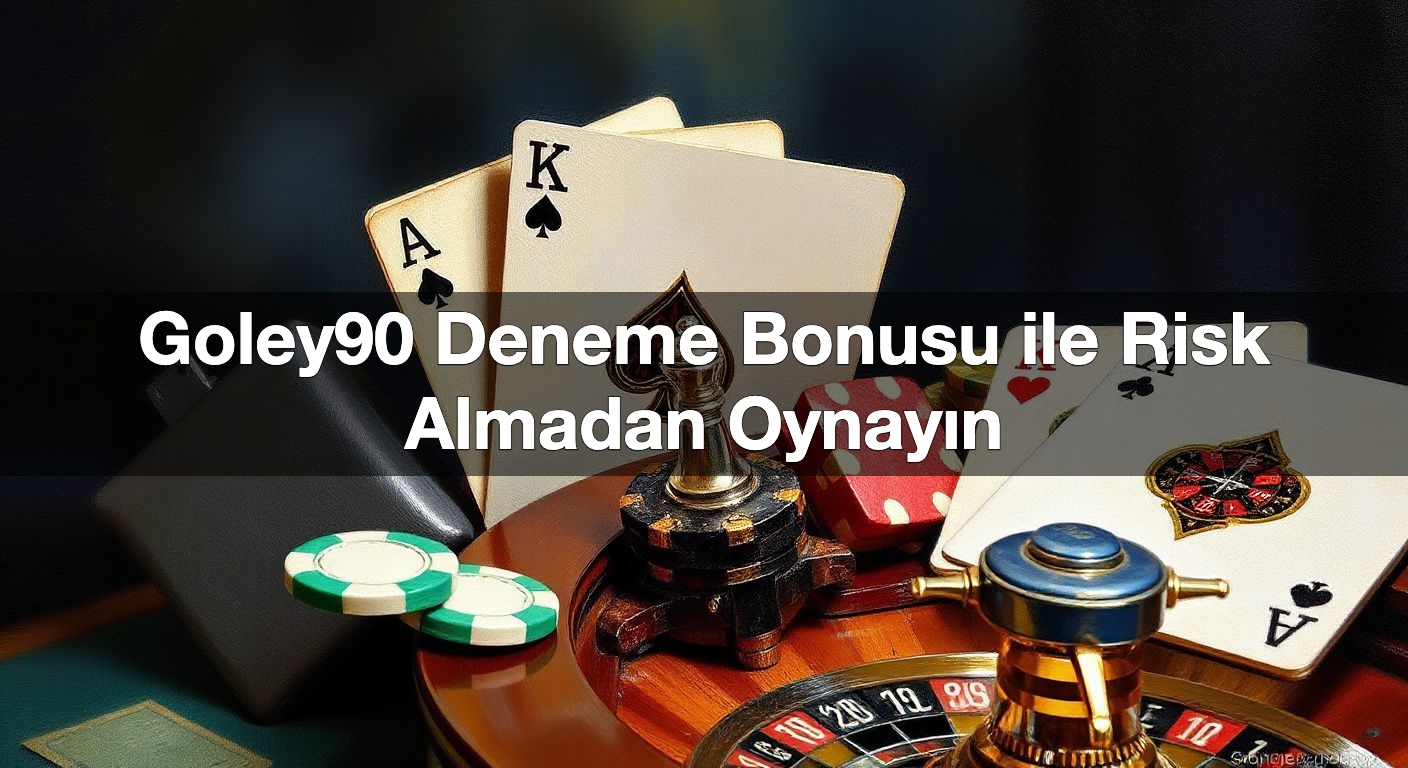 goley90 deneme bonusu ile risk almadan oynay n 1789934389966